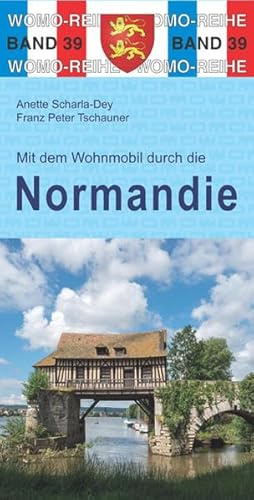 Mit dem Wohnmobil durch die Normandie (Womo-Reihe)