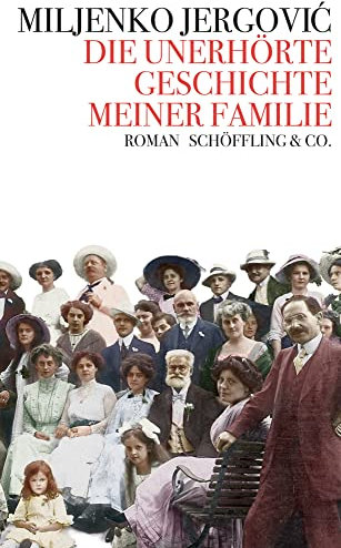 Die unerhörte Geschichte meiner Familie: Roman