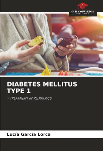 DIABETES MELLITUS TYPE 1: Y TREATMENT IN PEDIATRICS