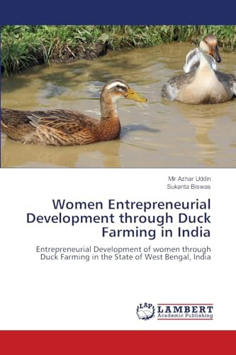 Women Entrepreneurial Development through Duck Farming in India: Entrepreneurial Development of women through Duck Farming in the State of West Bengal, India