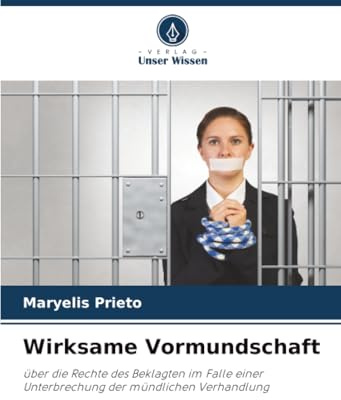 Wirksame Vormundschaft: über die Rechte des Beklagten im Falle einer Unterbrechung der mündlichen Verhandlung