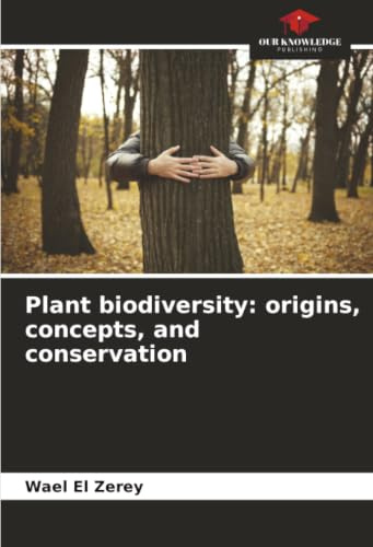 Plant biodiversity: origins, concepts, and conservation: DE