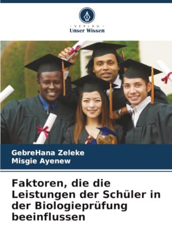 Faktoren, die die Leistungen der Schüler in der Biologieprüfung beeinflussen