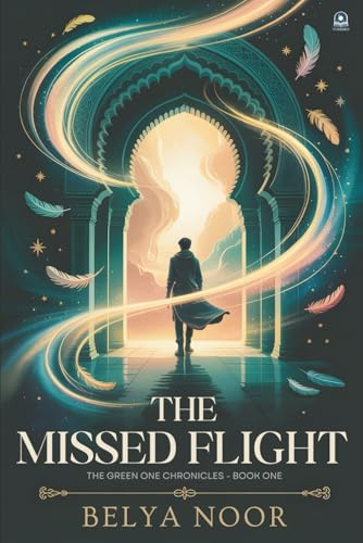 The Missed Flight: An Uplifting Metaphysical & Magical Realism Novel About Fate, Faith, and the Grace Hidden in Life’s Delays (The Green One Chronicles – Book One)