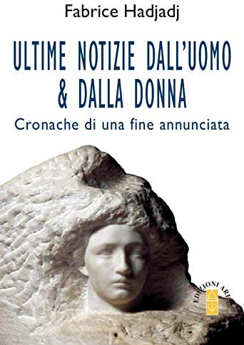 Ultime notizie dall'uomo & dalla donna. Cronache di una fine annunciata (Anima & psiche)