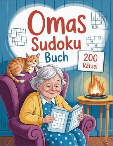 Omas Sudoku Buch: Leichte bis Schwere Sudoku 200 Rätsel für Senioren und Freizeit (Oma's Rätselbücher) – Mit Lösungen