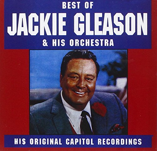 Best of Jackie Gleason & His Orchestra: His Original Capitol Recordings