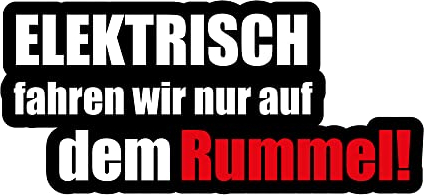 chemstickattack Auto Aufkleber Elektrisch Fahren wir nur auf dem Rummel! Fun Diesel Benziner Feinstaub ca. 16x7 cm
