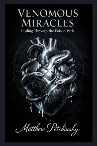 Venomous Miracles: Healing Through the Poison Path