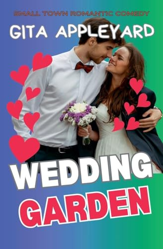 Wedding Garden (Small Town Romantic Comedy)