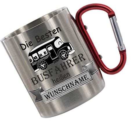 Crealuxe Edelstahltasse mit Karabiner - Die Besten Busfahrer heißen Wunschname - 330ml, Tasse personalisiert, Kaffeetasse, Bürotasse, Metalltasse mit Name