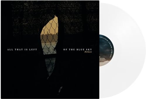 All That Is Left of the Blue Sky (Deluxe)