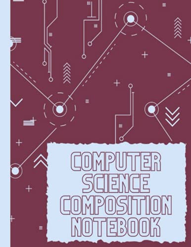 Computer Science Composition Notebook: Teacher, Grade School, High School, College, University, Community College 100 pages College Rule 8.5 x11