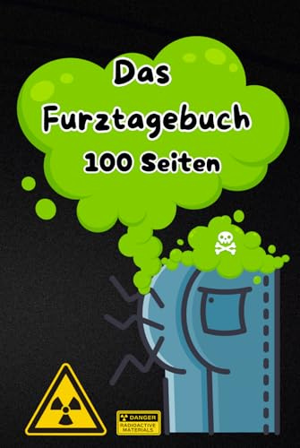 Das Furztagebuch: Perfektes Geschenk für Freunde und Familie, 100 Seiten, Ankreuzen und Ausfüllen