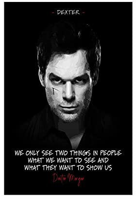 Dexter TV-Serie Poster Dexter Morgan Zitate 0 Leinwand Wandkunst Dekor Druck Bild Gemälde für Wohnzimmer Schlafzimmer Dekoration ungerahmt: 30 x 45 cm