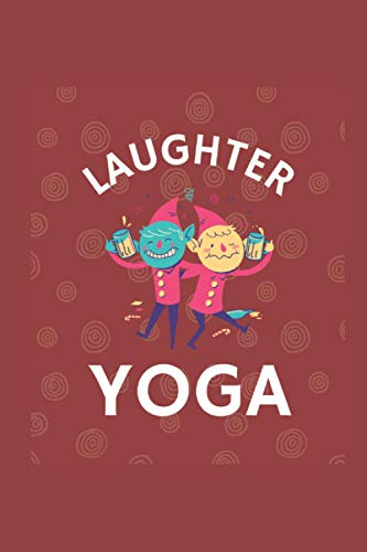 Laughter Yoga: Lined Journal, 120 Pages, 6 x 9, Journal Matte Finish
