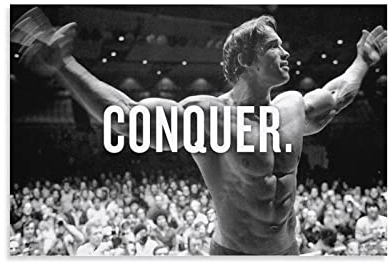 HAPPOW Motivationsposter Arnold Schwarzenegger Conquer Poster, dekoratives Gemälde, Leinwand, Wandkunst, Dekoration für Zuhause, Schlafzimmer, Dekoration, Poster, 30 x 45 cm