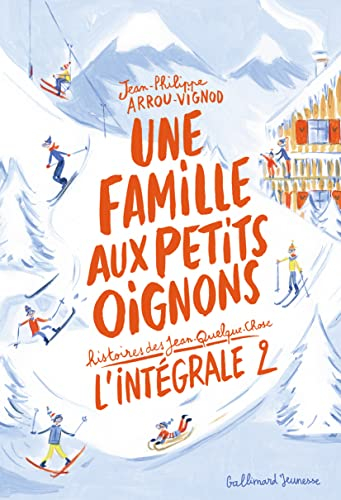 Une famille aux petits oignons (L'Intégrale 2): Des vacances en chocolat - La cerise sur le gâteau - Une belle brochette de bananes (Une famille aux petits oignons - L'Intégrale)