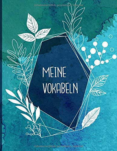 Meine Vokabeln: Vokabelheft Wassermalfarben. 3 Spalten für Vokabeln. 120 Seiten mit schönem Design. Dreispaltiges Buch mit Soft Cover 8.5x11 Zoll, ca. DIN A4 21.6x27.9cm.