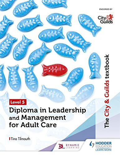 The City & Guilds Textbook Level 5 Diploma in Leadership and Management for Adult Care