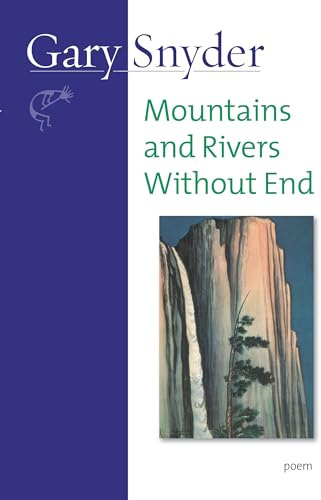 Mountains and Rivers Without End: Poem
