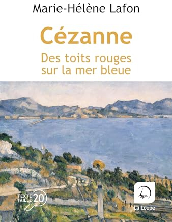 Cézanne - Des toits rouges sur la mer bleue