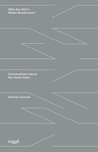 Who the Hell is Müller-Brockmann?: Conversations about the Swiss Style