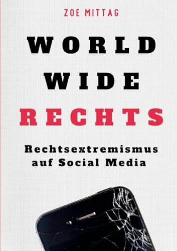 World Wide Rechts: Rechtsextremismus auf Social Media