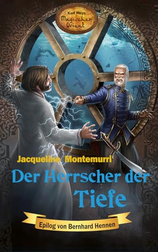 Der Herrscher der Tiefe. Karl Mays Magischer Orient, Band 7