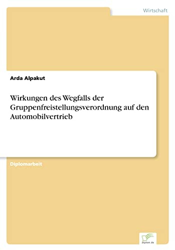 Wirkungen des Wegfalls der Gruppenfreistellungsverordnung auf den Automobilvertrieb