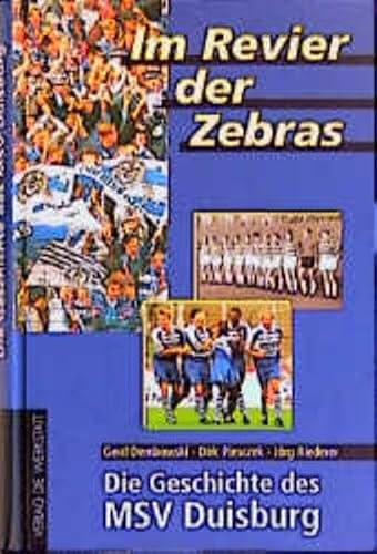 Im Revier der Zebras. Die Geschichte des MSV Duisburg