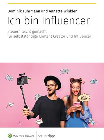 Ich bin Influencer: Steuern leicht gemacht für selbstständige Content Creator und Influencer