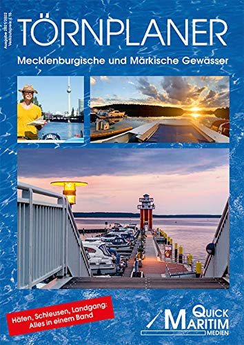 Törnplaner Mecklenburgische und Märkische Gewässer 2021/2022: Die wichtigsten Wasserwege zwischen Elbe und Oder mit allen Anlegern und Serviceeinrichtungen für Wassersportler