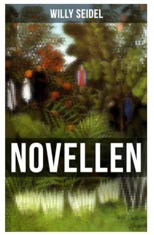 Willy Seidel: Novellen