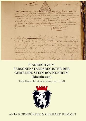 Findbuch zum Personenstandsregister der Gemeinde Stein-Bockenheim / Rheinhessen: Tabellarische Auswertung ab 1798
