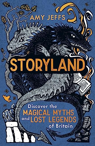 Storyland (children's edition): Discover the Magical Myths and Lost Legends of Britain