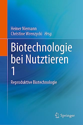 Biotechnologie bei Nutztieren 1: Reproduktive Biotechnologie (German Edition)