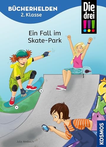 Die drei !!!, Bücherhelden 2. Klasse, Ein Fall im Skate-Park: Erstleser Kinder ab 7 Jahre