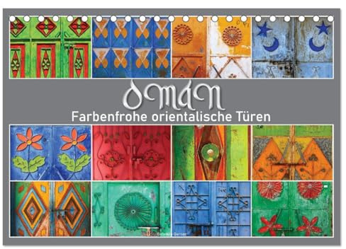 OMAN - Farbenfrohe orientalische Türen (Tischkalender 2026 DIN A5 quer), CALVENDO Monatskalender: Oman ist ein Land voller kultureller Vielfalt, ... des Orients widerspiegeln. (CALVENDO Orte)