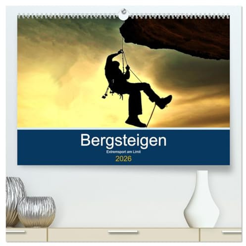 Bergsteigen - Extremsport am Limit (hochwertiger Premium Wandkalender 2026 DIN A2 quer), Kunstdruck in Hochglanz: Faszination und Sport zugleich - ... eine echte Herausforderung, (CALVENDO Sport)