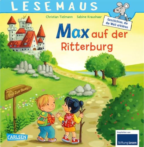 LESEMAUS 17: Max auf der Ritterburg: Willkommen auf der Ritterburg! Fröhliches Bilderbuch für Kinder ab 3 Jahren (17)