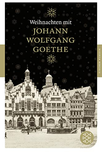 Weihnachten mit Johann Wolfgang Goethe (Fischer Klassik)