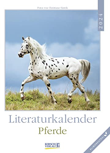 Literaturkalender Pferde 2024: Literarischer Wochenkalender * 1 Woche 1 Seite * literarische Zitate und Bilder * Klimaneutrale Produktion * 24 x 32 cm