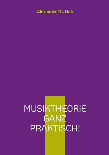 Musiktheorie ganz praktisch!