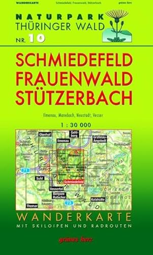 Wanderkarte Schmiedefeld, Frauenwald und Stützerbach: Mit Ilmenau, Manebach, Neustadt, Vesser. Mit Skiloipen und Radrouten. Maßstab 1:30.000. (Naturpark Thüringer Wald)