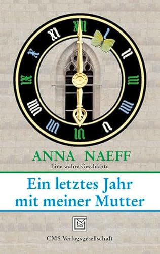 Ein letztes Jahr mit meiner Mutter: Eine wahre Geschichte