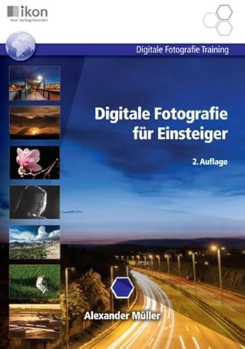 Digitale Fotografie für Einsteiger s/w (ikon Digitale Fotografie Training)