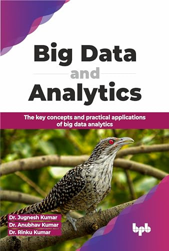 Big Data and Analytics: The key concepts and practical applications of big data analytics (English Edition)