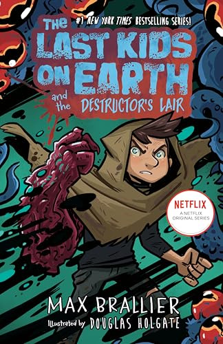 The Last Kids on Earth and the Destructor's Lair (Last Kids on Earth, 10, Band 10)
