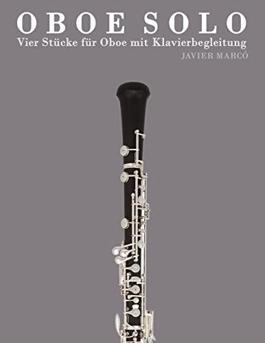Oboe Solo: Vier Stücke für Oboe mit Klavierbegleitung